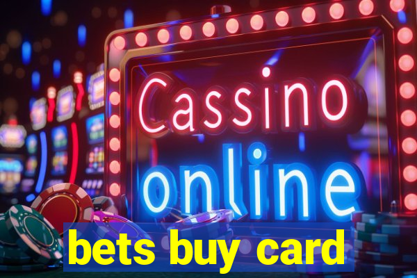 bets buy card