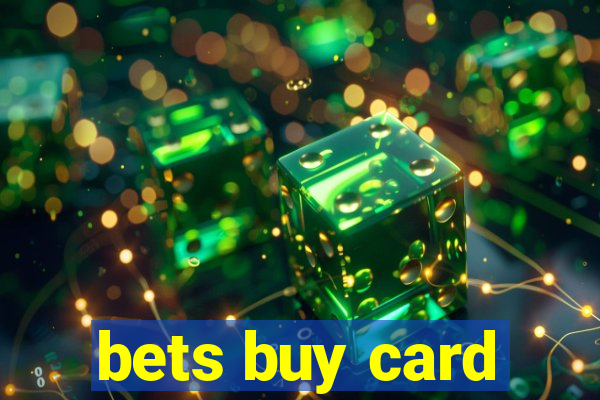 bets buy card