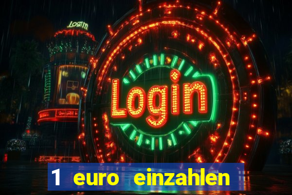 1 euro einzahlen casino bonus