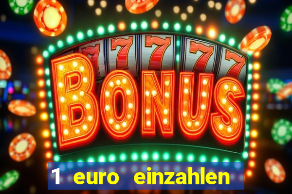 1 euro einzahlen casino bonus