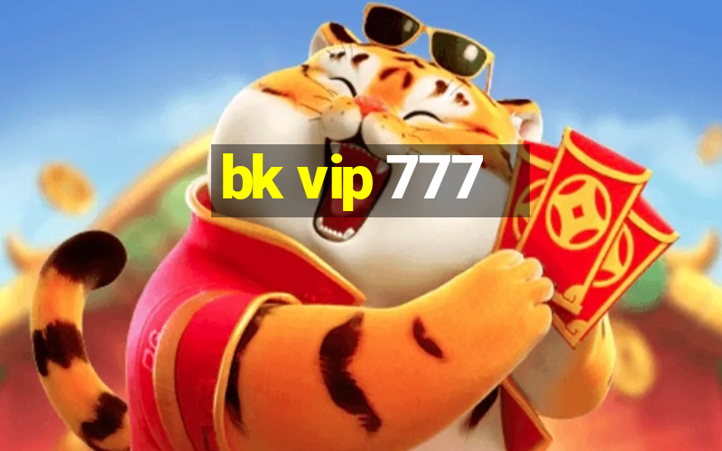 bk vip 777