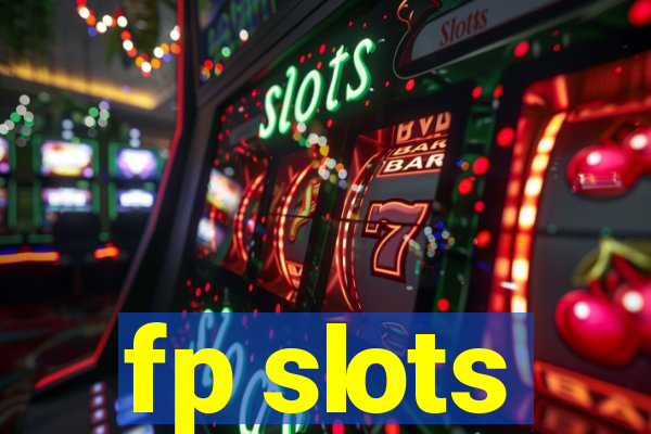 fp slots