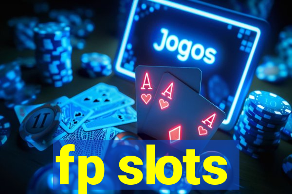 fp slots