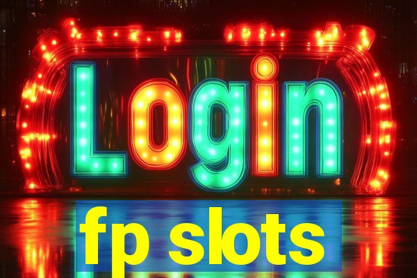 fp slots