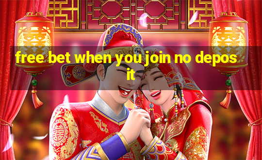 free bet when you join no deposit