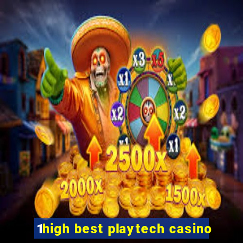 1high best playtech casino