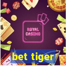 bet tiger