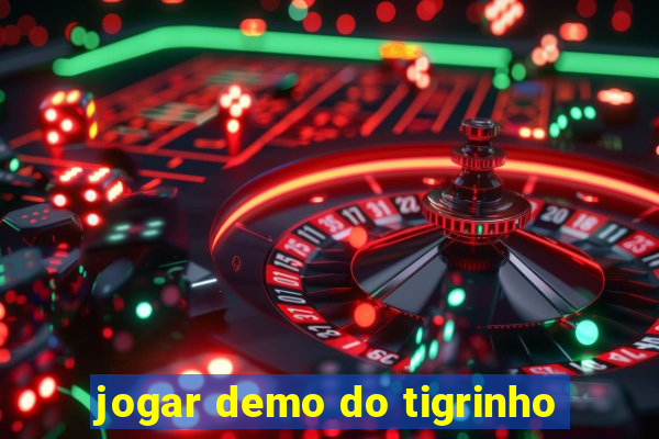 jogar demo do tigrinho