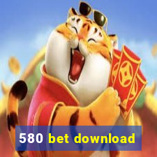 580 bet download