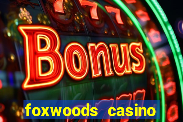 foxwoods casino hotel ct