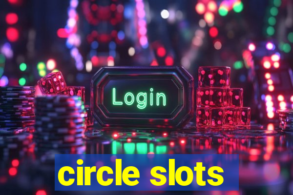 circle slots