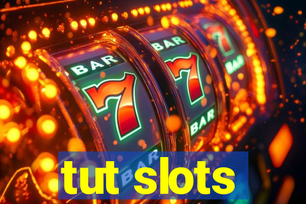 tut slots