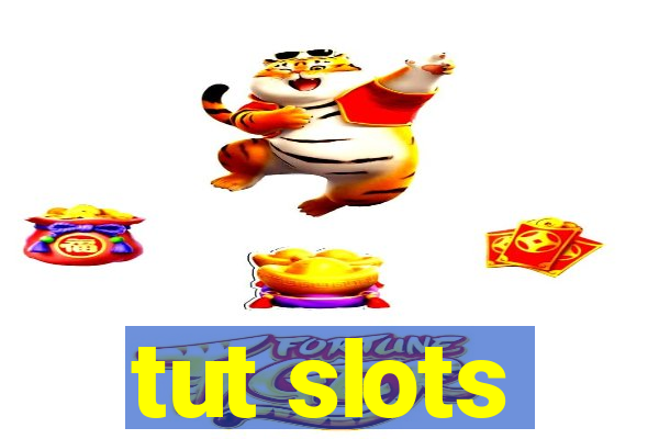 tut slots