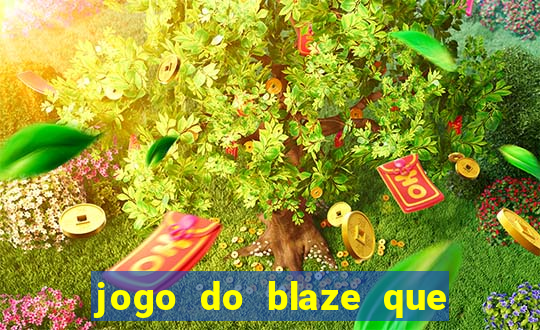 jogo do blaze que mais paga