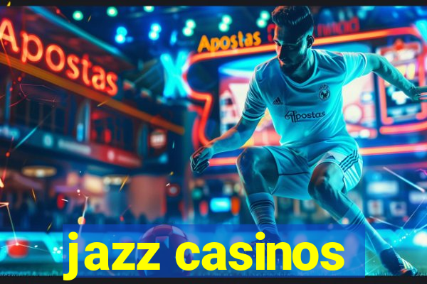 jazz casinos