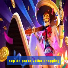 cep de porto velho shopping