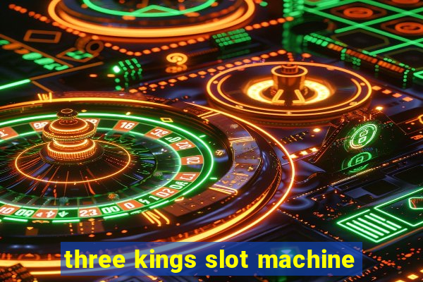 three kings slot machine