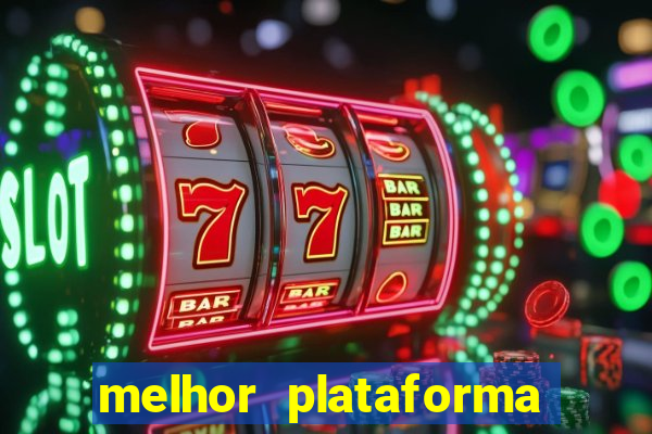 melhor plataforma para jogar o jogo do tigrinho