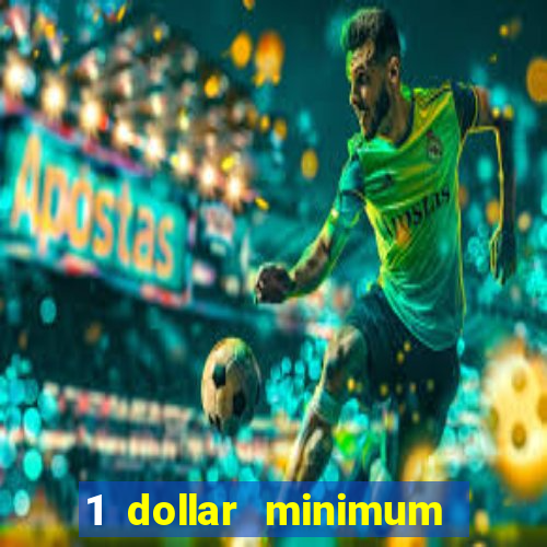 1 dollar minimum deposit casino usa