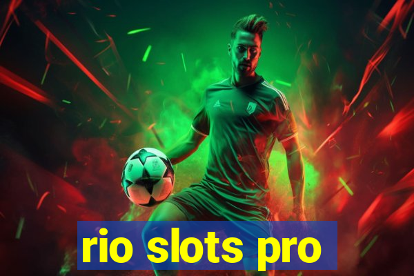 rio slots pro