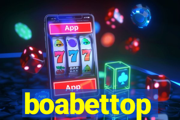 boabettop