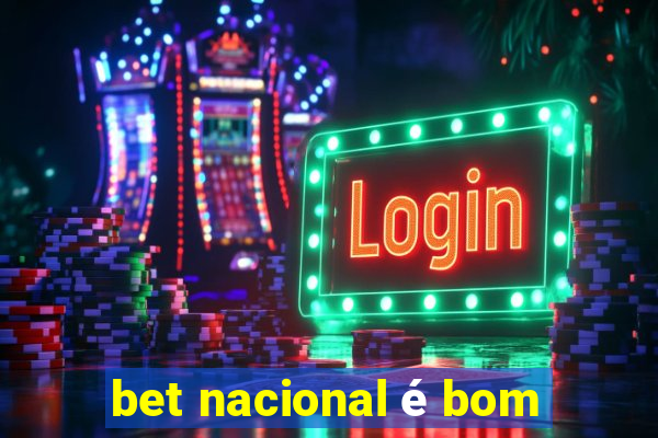 bet nacional é bom