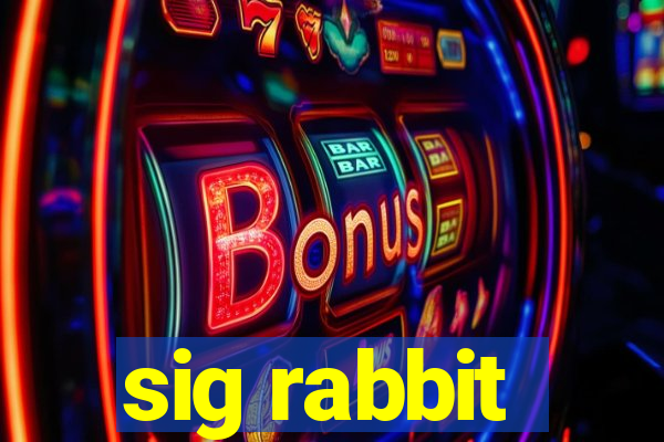 sig rabbit