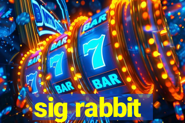 sig rabbit