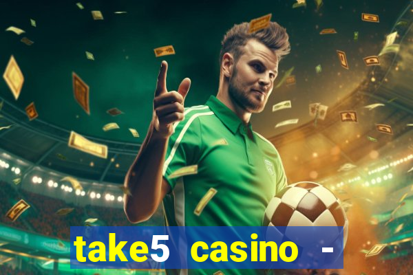 take5 casino - slot machines