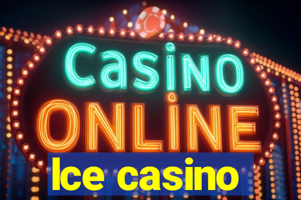 lce casino