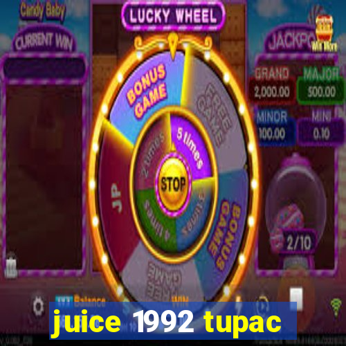 juice 1992 tupac