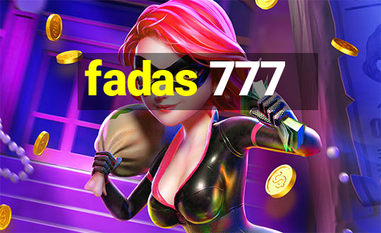 fadas 777