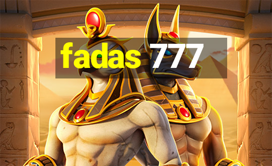 fadas 777