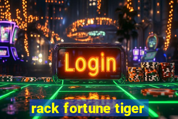 rack fortune tiger