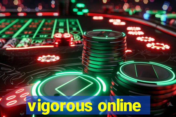 vigorous online