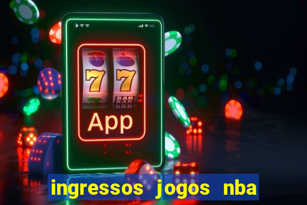 ingressos jogos nba nova york