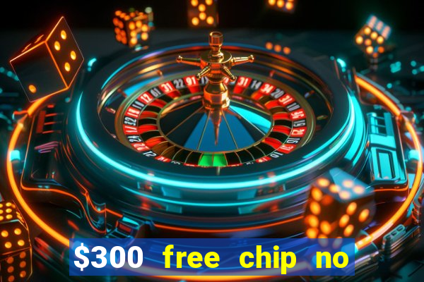 $300 free chip no deposit casino canada real money