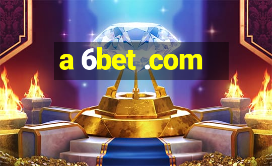 a 6bet .com