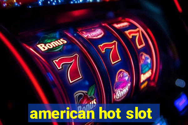 american hot slot