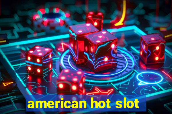 american hot slot