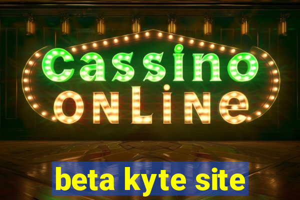 beta kyte site