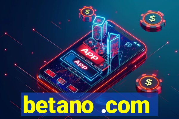 betano .com