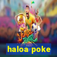 haloa poke