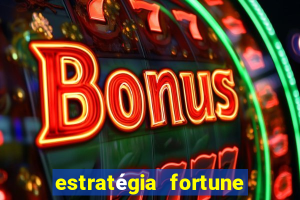 estratégia fortune tiger 10x