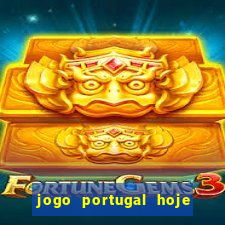 jogo portugal hoje onde assistir