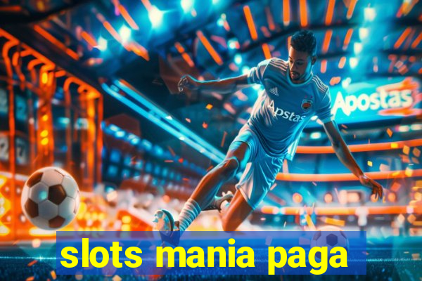 slots mania paga