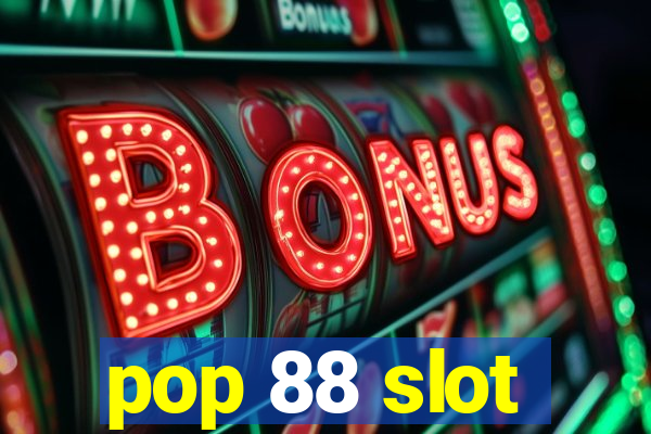 pop 88 slot