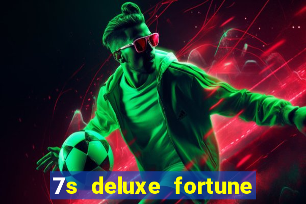 7s deluxe fortune spins slot