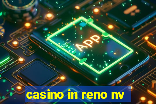 casino in reno nv