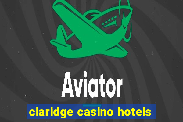 claridge casino hotels